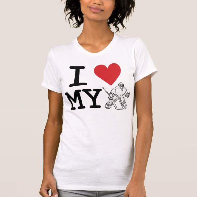 I Love My Goalie T-Shirt (hockey) (Front)