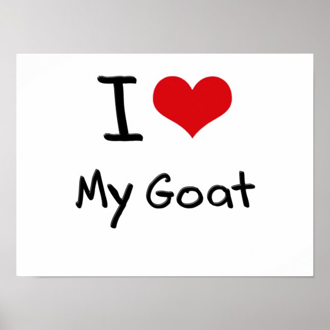 I Love My Goat Poster (Front)