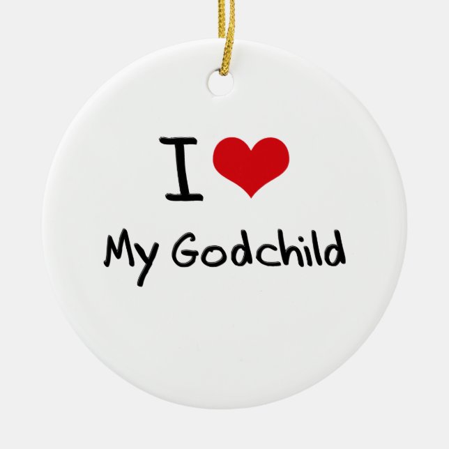 I Love My Godchild Ceramic Ornament (Front)