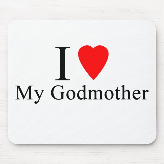 I love my godmother mouse pad (Front)