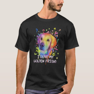 I Love My Golden Friend Golden Retriever Humour  1 T-Shirt