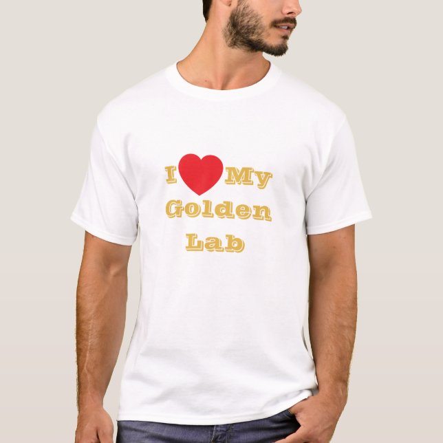 I love My Golden Lab T-Shirt (Front)