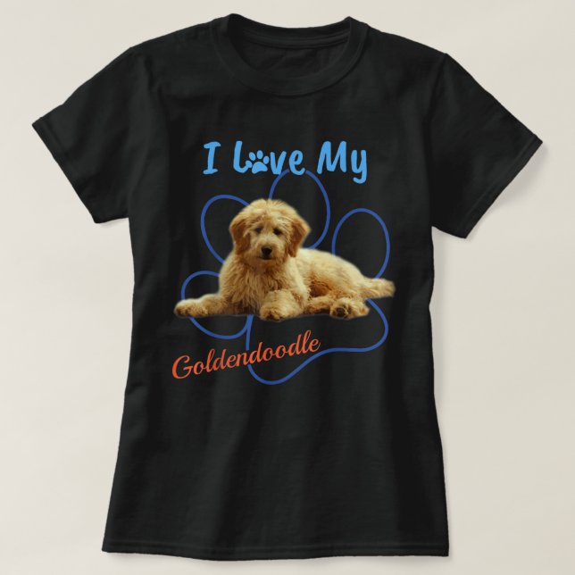 I Love My Goldendoodle Best Dog Lover Paw Print! T-Shirt (Design Front)