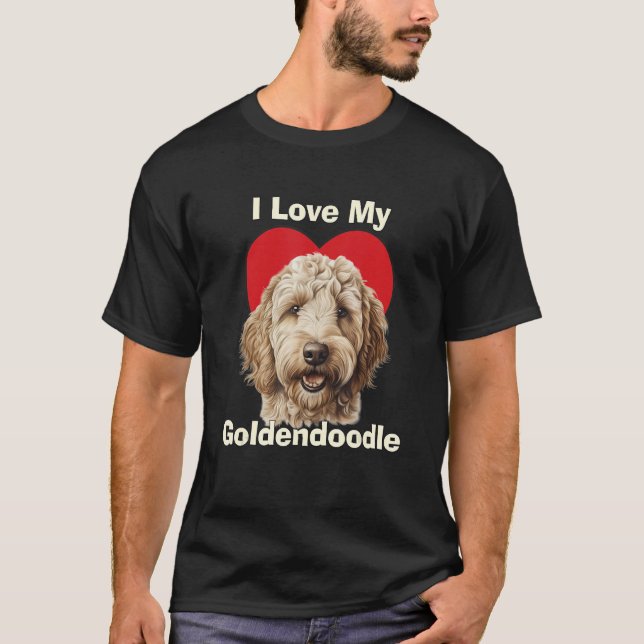 I Love My Goldendoodle Puppy Dog T-Shirt (Front)