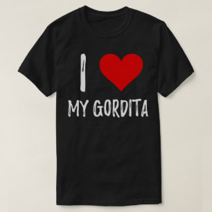 I Love My Gordita Funny T-Shirt