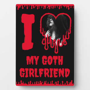 I Love My Goth Girlfriend Dripping Red Heart Photo Plaque