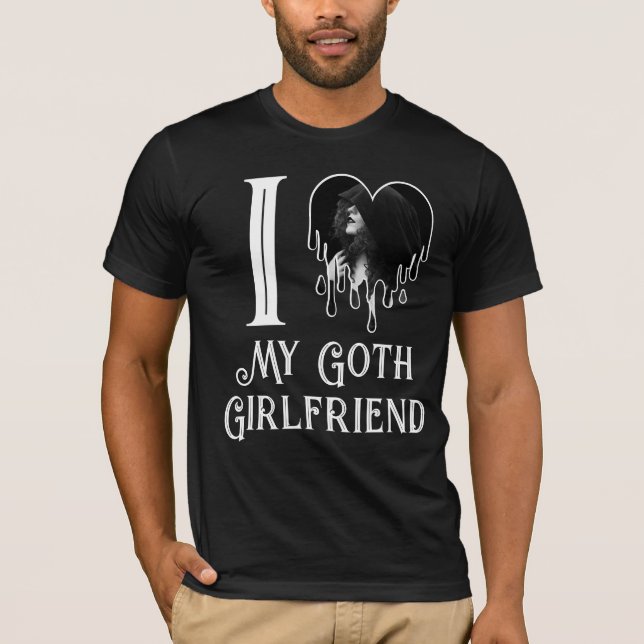 I Love My Goth Girlfriend White Heart Gothic Photo T-Shirt (Front)
