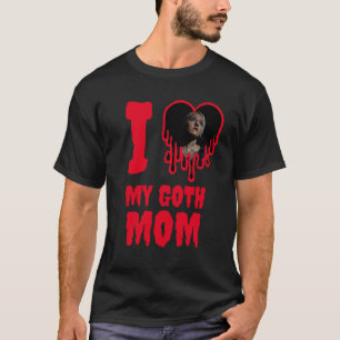I Love My Goth Mum Dripping Red Heart Photo T-Shirt