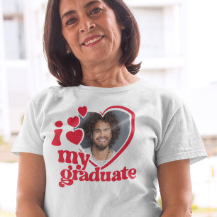 I Love My Graduate Photo Custom T-Shirt