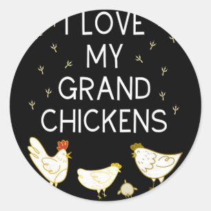 I Love My Grand Chickens Funny Chicken Lover Grand Classic Round Sticker