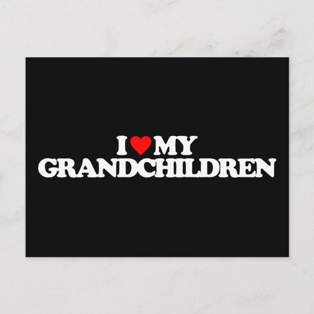 I LOVE MY GRANDCHILDREN POSTCARD (Front)