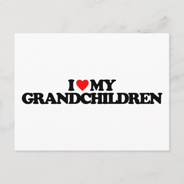I LOVE MY GRANDCHILDREN POSTCARD (Front)