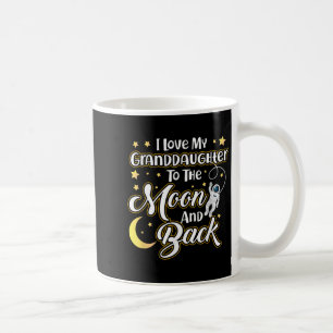 I Love My Granddaughter To The Moon And Back Funny Coffee Mug