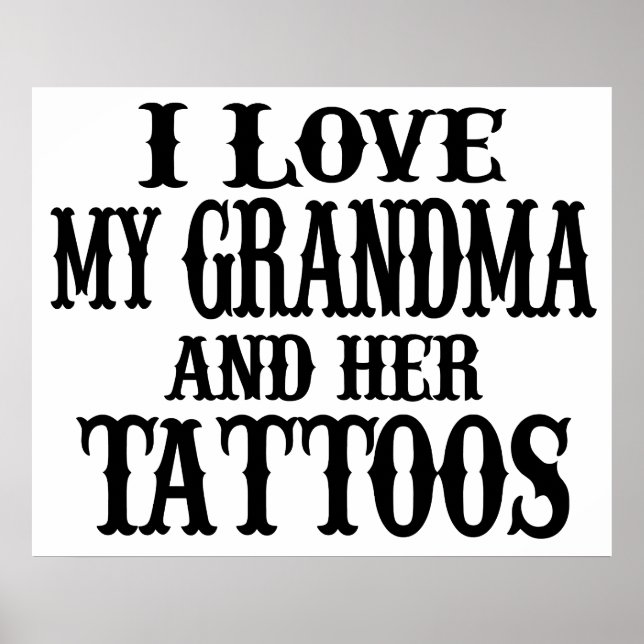 I Love My Grandma And Her Tattoos Poster (Front)