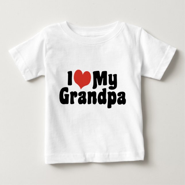 I Love My Grandpa Baby T-Shirt (Front)