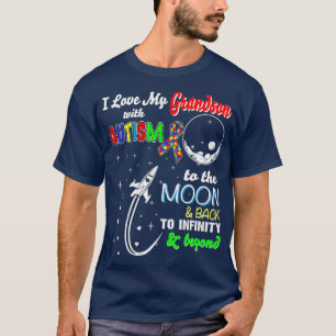 I Love My Grandson With Autism To The Moon And T-Shirt