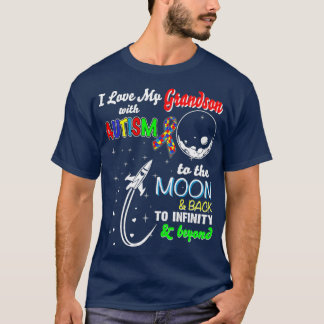 I Love My Grandson With Autism To The Moon And T-Shirt