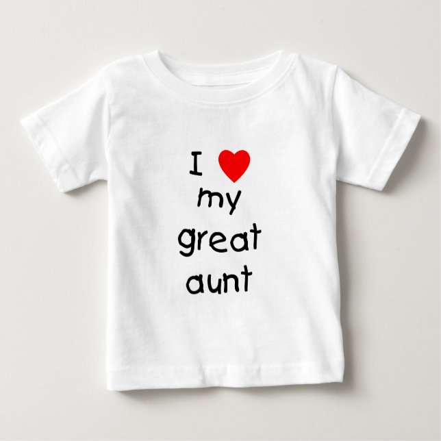 I Love My Great Aunt Baby T-Shirt (Front)