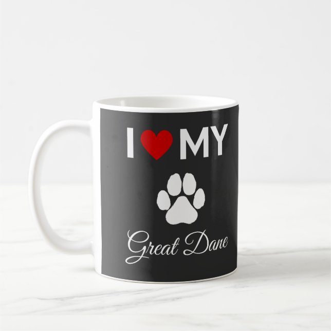 I love my Great Dane dog custom text Coffee Mug (Left)