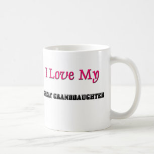 I Love My Great Granddaughter Coffee Mug