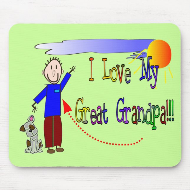 I love my Great Grandpa Mouse Pad (Front)