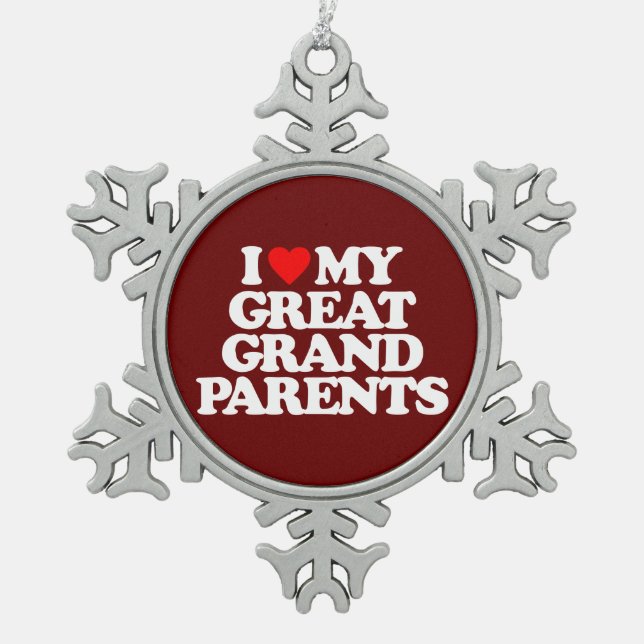 I LOVE MY GREAT GRANDPARENTS SNOWFLAKE PEWTER CHRISTMAS ORNAMENT (Front)