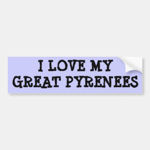 I LOVE MY GREAT PYRENEES BUMPER STICKER
