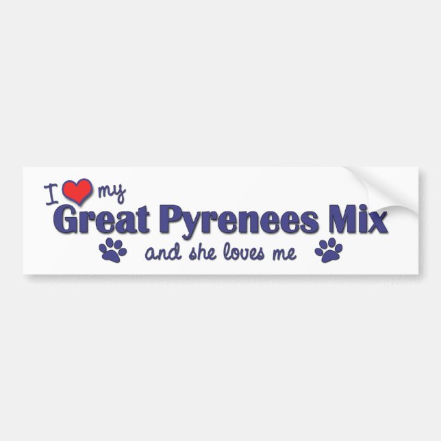I Love My Great Pyrenees Mix (Female Dog) Bumper Sticker (Front)