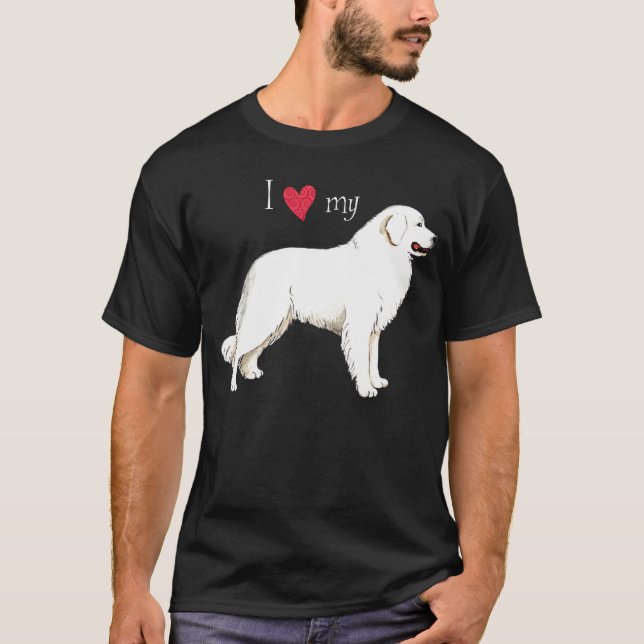 I Love my Great Pyrenees T-Shirt (Front)