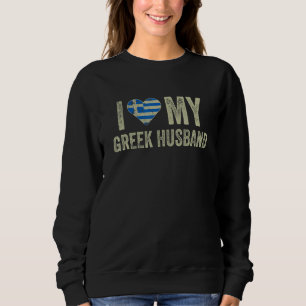 I Love My Greek Husband Greece Flag  Wife Sweatshirt