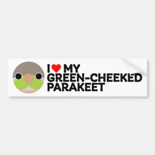 I LOVE MY GREEN-CHEEKED PARAKEET – pineapple Bumper Sticker