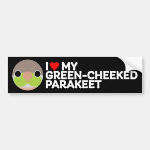I LOVE MY GREEN-CHEEKED PARAKEET – pineapple Bumper Sticker