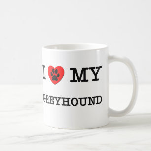 I LOVE MY GREYHOUND COFFEE MUG