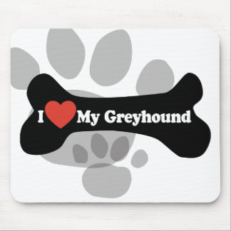 I Love My Greyhound  - Dog Bone Mouse Pad