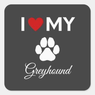 I love my Greyhound dog custom text Square Sticker