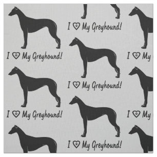 I Love My Greyhound! Fabric