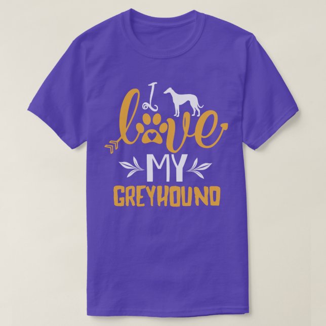 I Love My Greyhound Funny Greyhound Lover Gift  T-Shirt (Design Front)