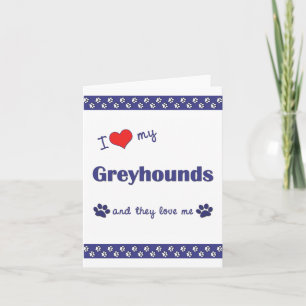 I Love My Greyhounds (Multiple Dogs) Card