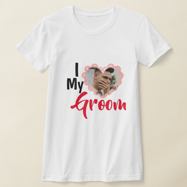 I Love My Groom Heart Wedding Personalised Photo   T-Shirt (Laydown)