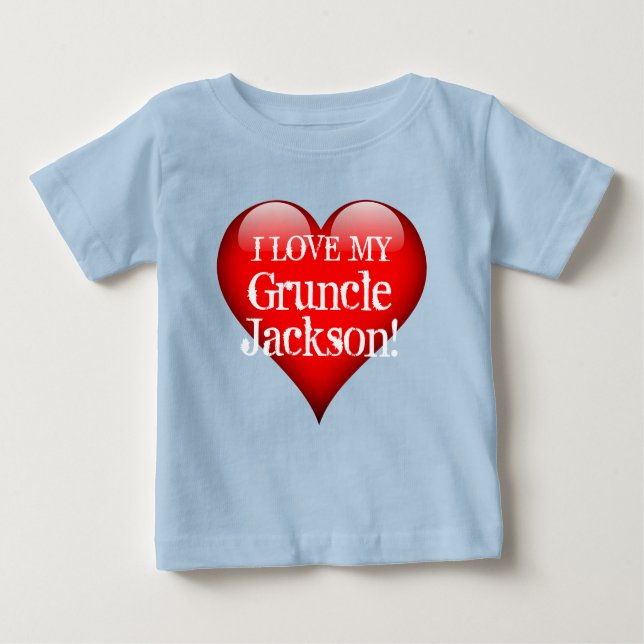 "I Love My Gruncle (Name)!" with Big Red Heart Baby T-Shirt (Front)