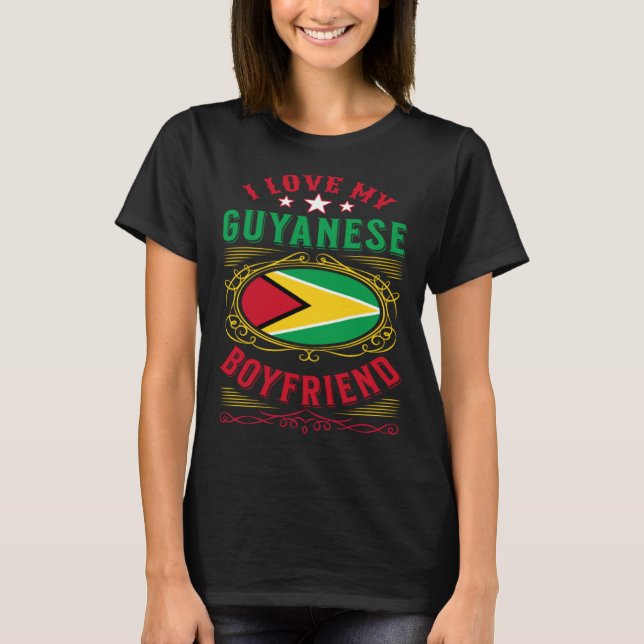 I love my Guyanese boyfriend T-Shirt (Front)