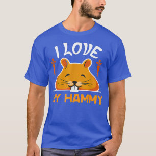 I Love My Hammy Funny Hamster Pet Lover Quotes T-Shirt