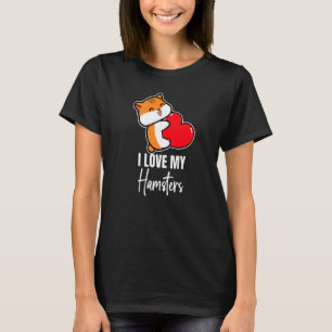 I Love My Hamster Hamsters Animal Pet Graphic T-Shirt