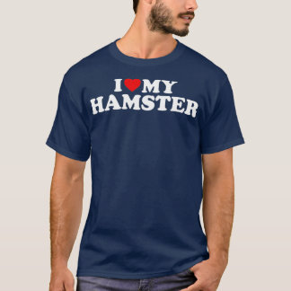 I Love My Hamster Heart My Hamster T-Shirt