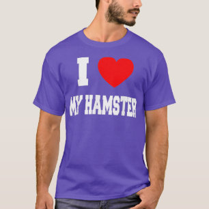 I Love my hamster T-Shirt