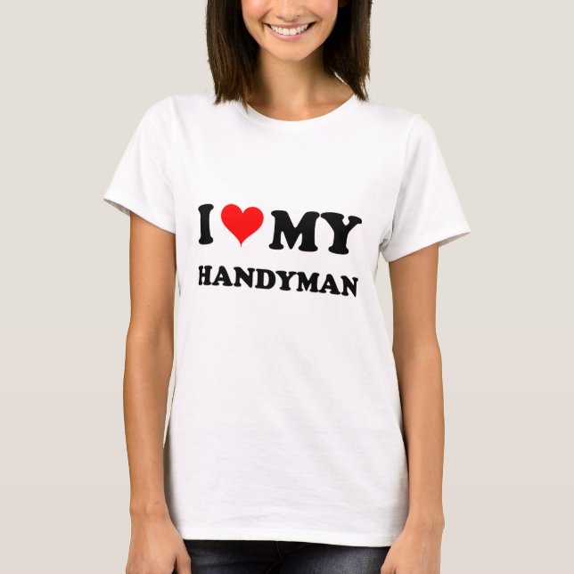 I Love My Handyman T-Shirt (Front)