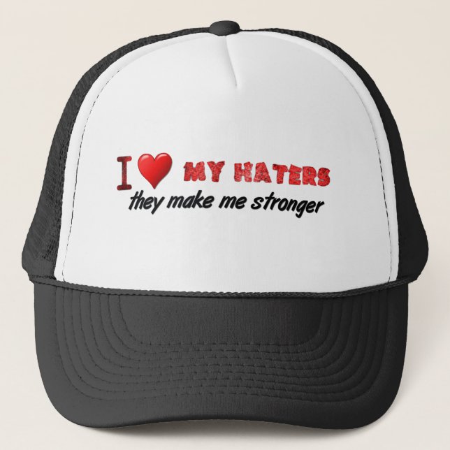I love my haters ... trucker hat (Front)