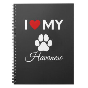 I love my Havanese dog custom text Notebook