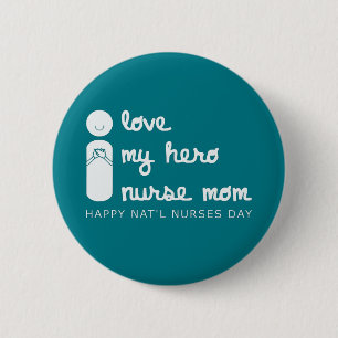 i love my hero nurse mum national nurses day 6 cm round badge