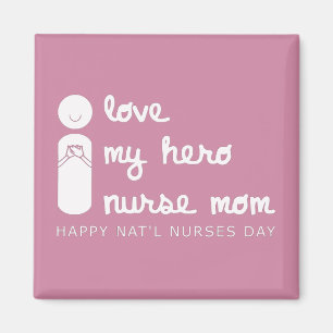i love my hero nurse mum national nurses day magnet